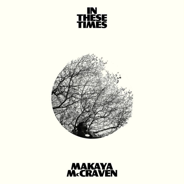 MAKAYA MCCRAVEN In These Times CD